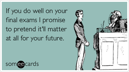 college-final-exams-grades-future-graduation-ecards-someecards